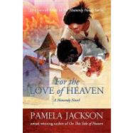 For the Love of Heaven by Jackson, Pamela, 9780578000039