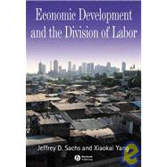 Economic Development and the Division of Labor by Yang, Xiaokai; Sachs, Jeffrey D., 9780631220039