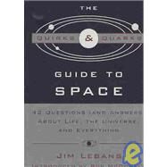 The Quirks & Quarks Guide to Space 42 Questions (and Answers) About Life, the Universe, and Everything by Lebans, Jim; McDonald, Bob, 9780771050039