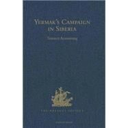 Yermaks Campaign in Siberia: A selection of documents translated from the Russian by Tatiana Minorsky and David Wileman by Armstrong,Terence, 9780904180039