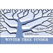 Winter Tree Finder A Manual...,Watts, May Theilgaard,9780912550039