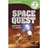 DK Readers L2: Space Quest: Mission to Mars by Lock, Peter, 9781465420039