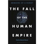 The Fall of the Human Empire by Boue, Charles-Edouard, 9781472970039