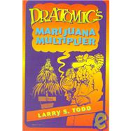 Dr. Atomic's Marijuana Multiplier by Adam Gottlieb Illustrated by Larry Todd, 9781579510039