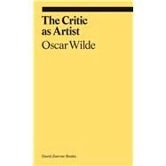 The Critic As Artist by Wilde, Oscar; Bracewell, Michael, 9781644230039