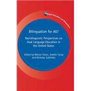 Bilingualism for All? Raciolinguistic Perspectives on Dual Language Education in the United States by Flores, Nelson; Tseng, Amelia; Subtirelu, Nicholas, 9781800410039