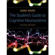 The Student's Guide to Cognitive Neuroscience, 2nd Edition by Ward; Jamie, 9781848720039