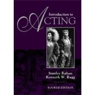 Introduction to Acting by Kahan, Stanley; Rugg, Kenneth W., 9780205270040