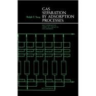 Gas Separation by Adsorption Processes by Yang, Ralph T., 9780409900040