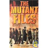 The Mutant Files by Unknown, 9780756400040