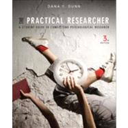 The Practical Researcher: A Student Guide to Conducting Psychological Research by Dunn, Dana S., 9781118360040