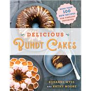 Delicious Bundt Cakes by Wyss, Roxanne; Moore, Kathy; Valentine, Staci, 9781250170040