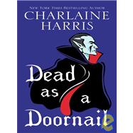 Dead As A Doornail by Harris, Charlaine, 9781597220040