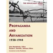 Propaganda and Aryanization 1938-1944: Selected Documents in Eighteen Volumes by Mendelsohn, John; Detwiler, Donald S., 9781616190040