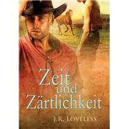 Zeit und Zrtlichkeit by Loveless, J.R.; Reifgens, Heike, 9781644050040