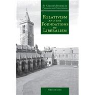 Relativism And the Foundations of Liberalism by Long, Graham Mark, 9781845400040
