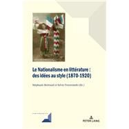 Le Nationalisme En Littrature by Bertrand, Stphanie; Freyermuth, Sylvie, 9782807610040