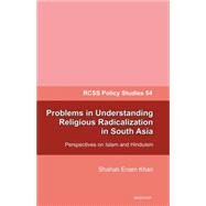 Problems in Understanding Religious Radicalization in South Asia by Khan, Shahab Enam, 9789350980040