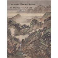 Landscapes Clear and Radiant The Art of Wang Hui (1632-1717) by Hearn, Maxwell K.; Fong, Wen C.; Chang, Chin-Sung; Hearn, Maxwell K., 9780300200041