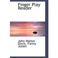 Finger Play Reader by Walter Davis, Fanny Julien John, 9780554500041