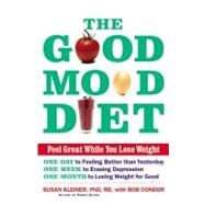 The Good Mood Diet Feel Great While You Lose Weight by Kleiner, Susan M; Condor, Bob, 9780821280041