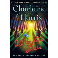 All the Little Liars by Harris, Charlaine, 9781250090041