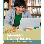 100% Information Literacy Success by Wilson, Gwenn, 9781285430041