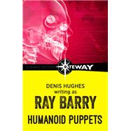 Humanoid Puppets by Ray Barry; Denis Hughes, 9781473220041