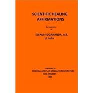 Scientific Healing Affirmations by Yogananda, Paramahansa; Castellano-hoyt, Donald W, 9781499680041