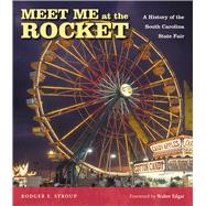 Meet Me at the Rocket by Stroup, Rodger E.; Edgar, Walter, 9781643360041