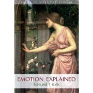 Emotion Explained by Rolls, Edmund T., 9780198570042