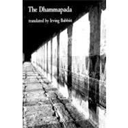 The Dhammapada Buddhist philosophy by Buddha, G.; Babbitt, Irving, 9780811200042