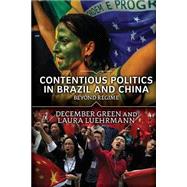 Contentious Politics in Brazil and China: Beyond Regime by Green,December, 9780813350042