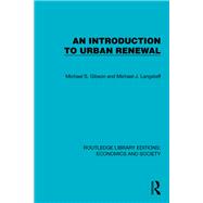 An Introduction to Urban Renewal by Michael S. Gibson; Michael J. Langstaff, 9781040580042