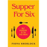 Supper For Six by Sherlock, Fiona, 9781529360042