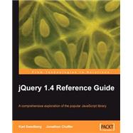 jQuery 1.4 Reference Guide: A Comprehensive Exploration of the Popular Javascript Library by Swedberg, Karl; Chaffer, Jonathan, 9781849510042
