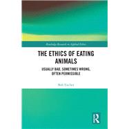 The Ethics of Eating Animals by Fischer, Bob, 9780367230043