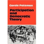 Participation and Democratic Theory by Carole Pateman, 9780521290043