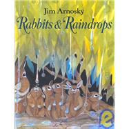 Rabbits and Raindrops by Arnosky, Jim, 9780613360043