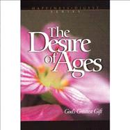The Desire of Ages: God's Greatest Gift by Ellen G White, 9780816310043