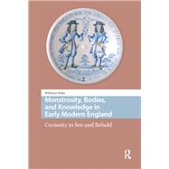 Monstrosity, Bodies, and Knowledge in Early Modern England by Whitney Dirks, 9781003700043