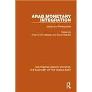 Arab Monetary Integration: Issues and Prerequisites by Unity Studies; Centre for Arab, 9781138820043