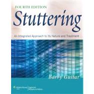 Stuttering; An Integrated Approach to Its Nature and Treatment by Guitar, Barry, Ph.D., 9781608310043