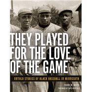 They Played for the Love of the Game by White, Frank M.; Winfield, Dave, 9781681340043