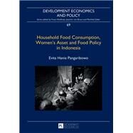 Household Food Consumption, Womens Asset and Food Policy in Indonesia by Pangaribowo, Evita Hanie, 9783631640043