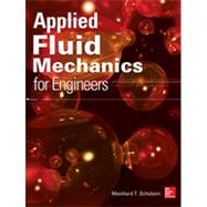 Applied Fluid Mechanics for Engineers by Schobeiri, Meinhard, 9780071800044