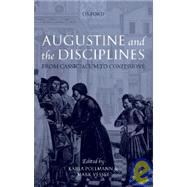 Augustine and the Disciplines From Cassiciacum to Confessions by Pollmann, Karla; Vessey, Mark, 9780199230044