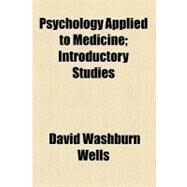 Psychology Applied to Medicine by Wells, David Washburn, 9780217040044