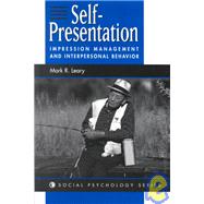 Self-presentation: Impression Management And Interpersonal Behavior by Leary,Mark R, 9780813330044