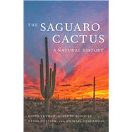 The Saguaro Cactus by Yetman, David; Brquez, Alberto; Hultine, Kevin; Sanderson, Michael, 9780816540044